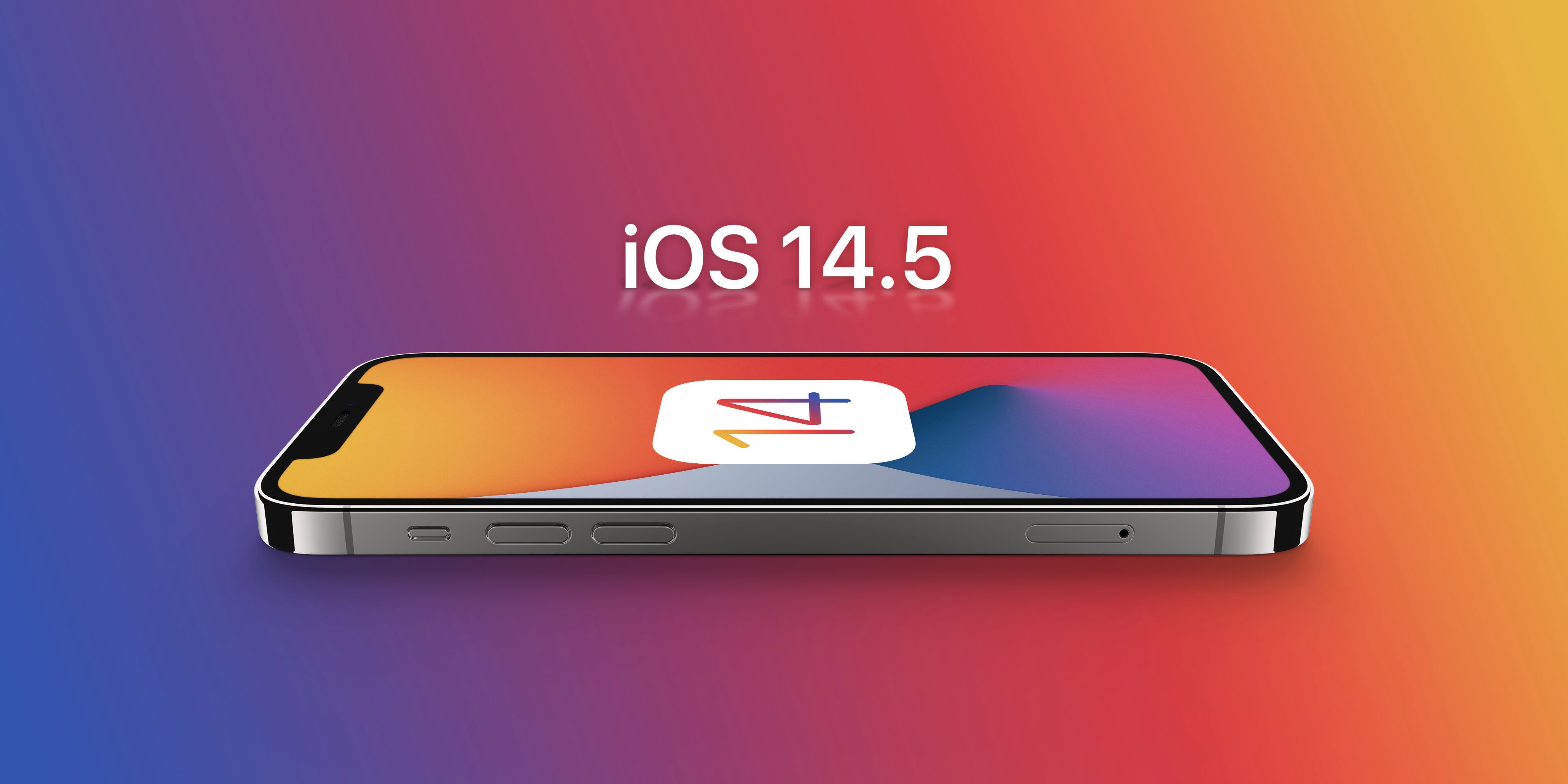 iOS 14.5 Update: Everything We Know About The App Tracking Transparency